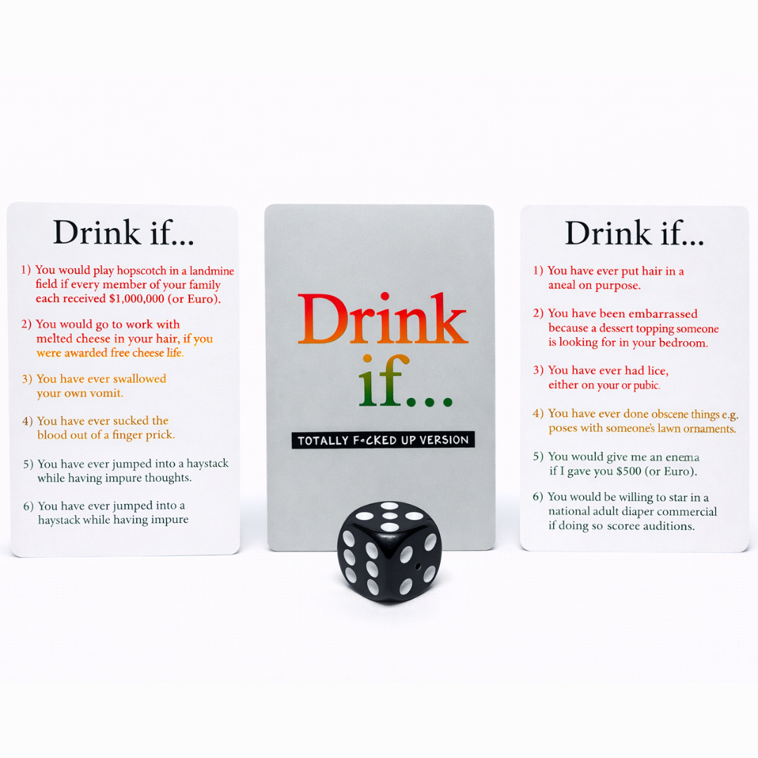 Drink If... Totally Fucked Up Version