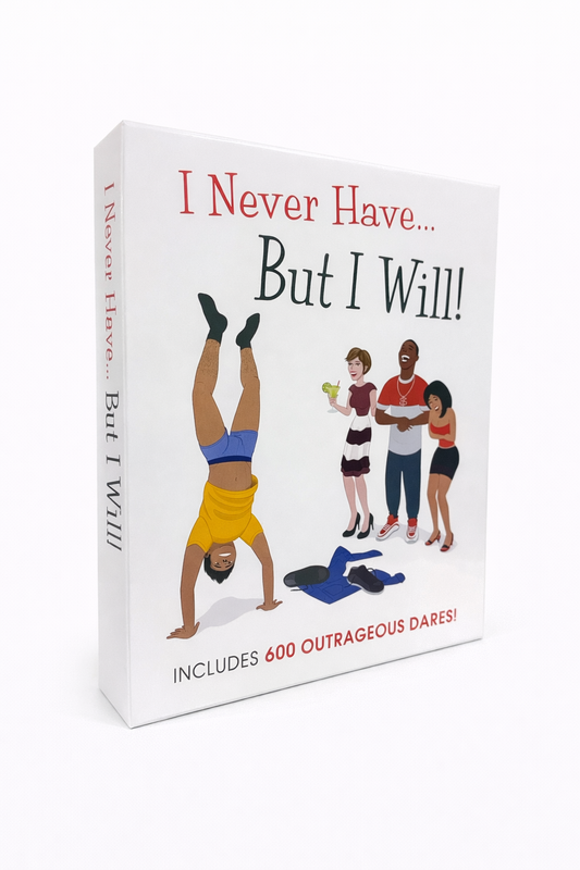 I Never Have… But I Will!