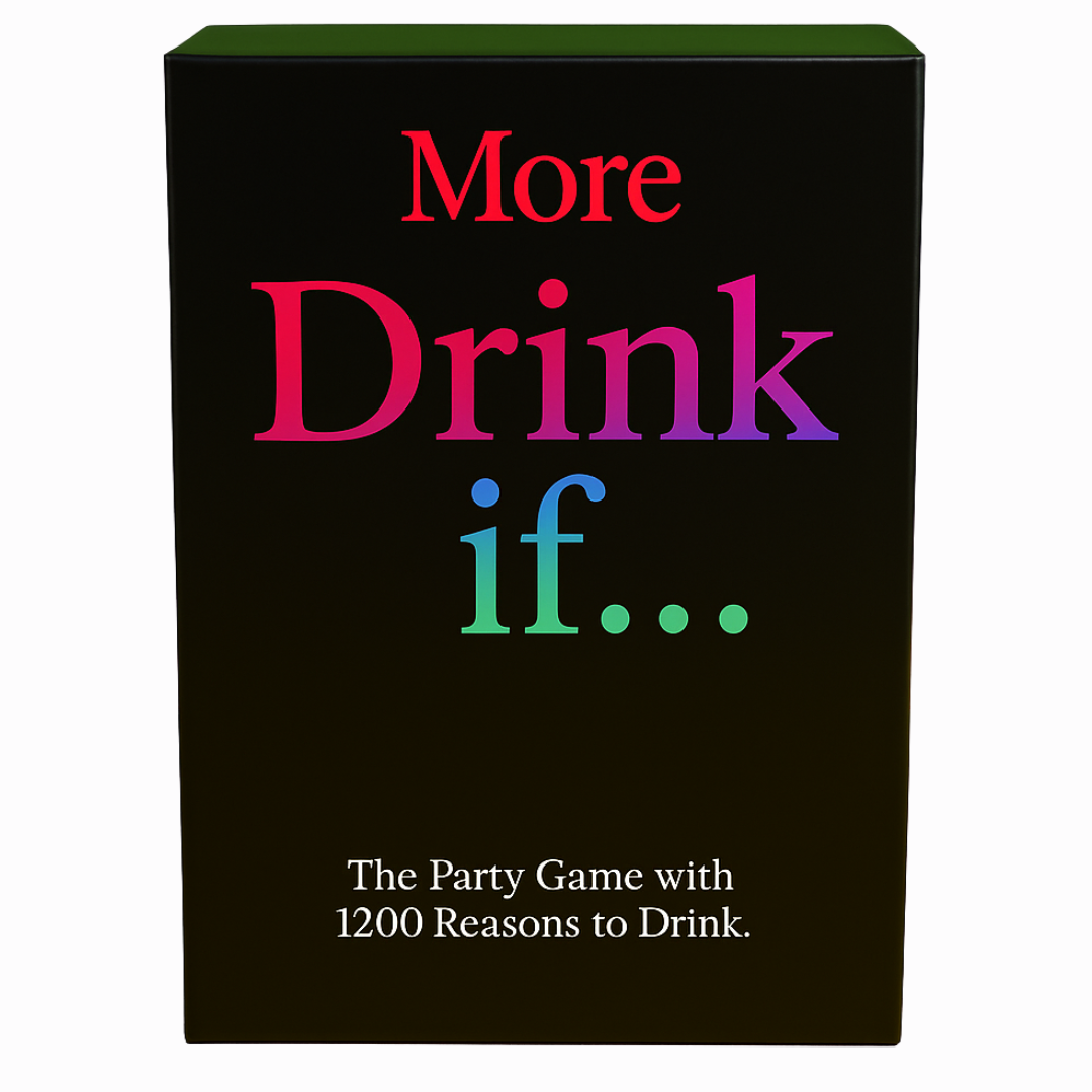 More Drink If…