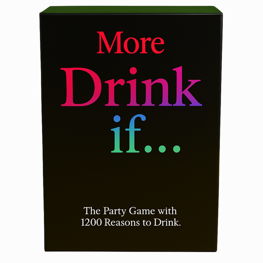More Drink If…