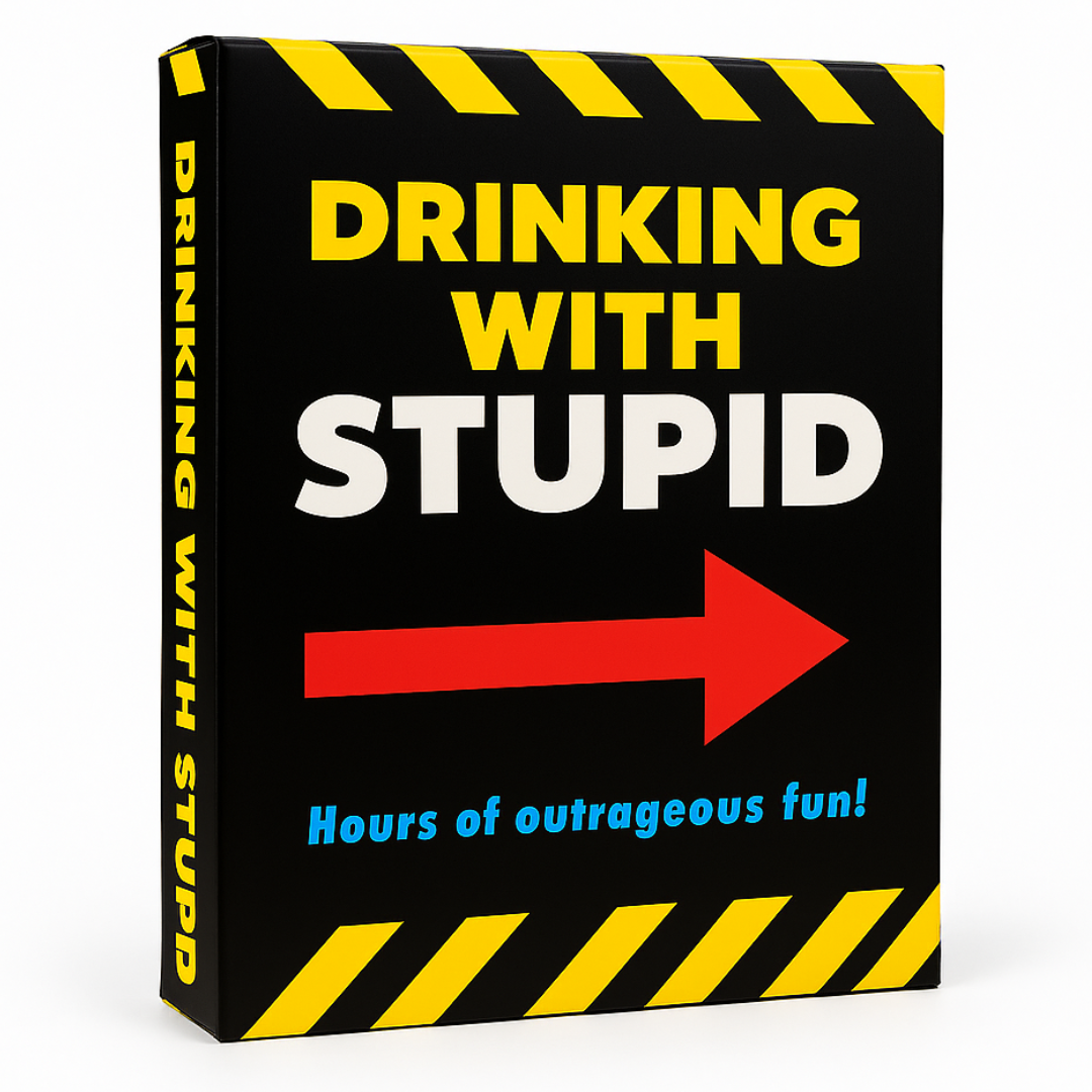 Drinking with Stupid